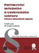 Partnerství veřejného a soukromého sektoru: právní a ekonomické aspekty Aleš Čeněk s.r.o. Partnerství veřejného a soukromého sektoru: právní a ekonomické aspekty Aleš Čeněk s.r.o.