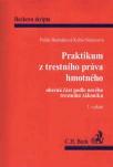 Praktikum z trestního práva hmotného obecná část, 3. vydání C.H.Beck Praktikum z trestního práva hmotného obecná část, 3. vydání C.H.Beck