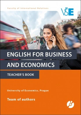 English for Business and Economics - student's book Vysoká škola ekonomická v Praze English for Business and Economics - student's book Vysoká škola ekonomická v Praze