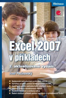 Excel 2007 v příkladech (řešené úlohy), 2. vydání Grada Excel 2007 v příkladech (řešené úlohy), 2. vydání Grada