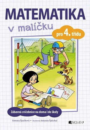 Matematika v malíčku pro 4. třídu Fragment Matematika v malíčku pro 4. třídu Fragment