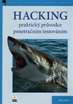 Hacking - praktický průvodce penetračním testováním Zoner Press Hacking - praktický průvodce penetračním testováním Zoner Press