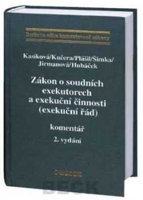 Zákon o soudních exekutorech a exekuční činnosti - komentář, 2. vydání C.H.Beck Zákon o soudních exekutorech a exekuční činnosti - komentář, 2. vydání C.H.Beck
