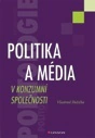 Politika a média v konzumní společnosti Grada Politika a média v konzumní společnosti Grada