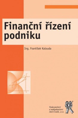 Finanční řízení podniku Aleš Čeněk s.r.o. Finanční řízení podniku Aleš Čeněk s.r.o.
