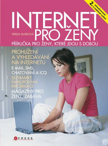 Internet pro ženy, příručka pro ženy,které jdou s dobou 2.v Computer Press Internet pro ženy, příručka pro ženy,které jdou s dobou 2.v Computer Press
