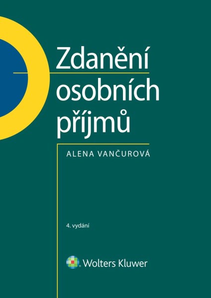 Zdanění osobních příjmů, 4. vydání Wolters Kluwer ČR, a. s. Zdanění osobních příjmů, 4. vydání Wolters Kluwer ČR, a. s.