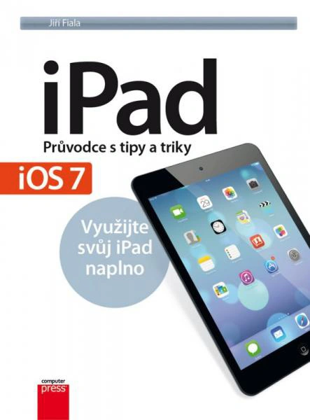 iPad - průvodce s tipy a triky Computer Press