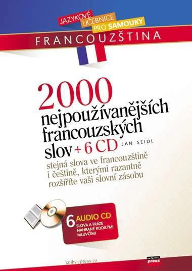 2000 nejpoužívanějších francouzských slov +6 audio CD EDIKA 2000 nejpoužívanějších francouzských slov +6 audio CD EDIKA
