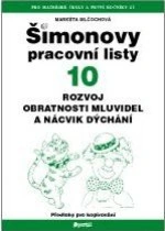 Šimonovy pracovní listy 10 - Rozvoj obratnosti mluvidel a nácvik dýchání : předlohy pro kopírování Portál