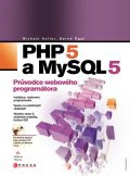 PHP 5 a MySQL 5 - průvodce webového programátora Computer Press PHP 5 a MySQL 5 - průvodce webového programátora Computer Press