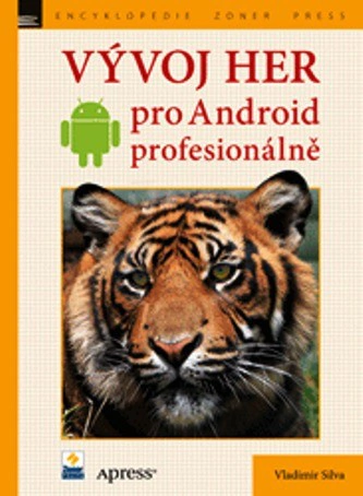 Vývoj her pro Android profesionálně Zoner Press Vývoj her pro Android profesionálně Zoner Press