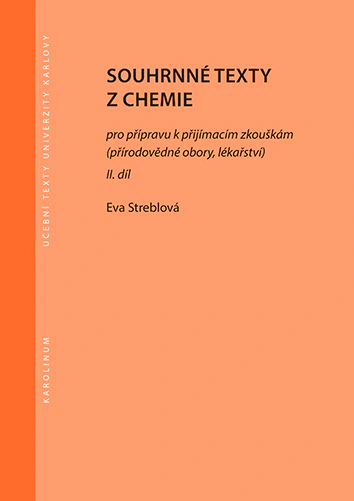 Souhrnné texty z chemie pro přípravu k přijímacím zkouškám II., 5. vydání Karolinum Souhrnné texty z chemie pro přípravu k přijímacím zkouškám II., 5. vydání Karolinum