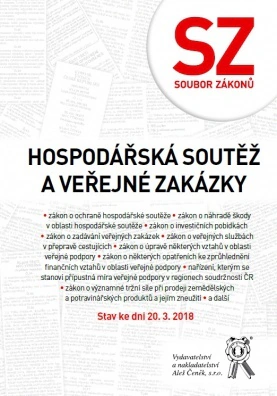 Soubor zákonů. Hospodářská soutěž a veřejné zakázky - Stav ke dni 20. 3. 2018 Aleš Čeněk s.r.o. Soubor zákonů. Hospodářská soutěž a veřejné zakázky - Stav ke dni 20. 3. 2018 Aleš Čeněk s.r.o.