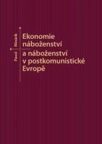 Ekonomie náboženství a náboženství v postkomunistické Evropě Masarykova univerzita Brno Ekonomie náboženství a náboženství v postkomunistické Evropě Masarykova univerzita Brno