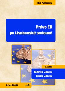 Právo EU po Lisabonské smlouvě, 2. vydání KEY Publishing Právo EU po Lisabonské smlouvě, 2. vydání KEY Publishing