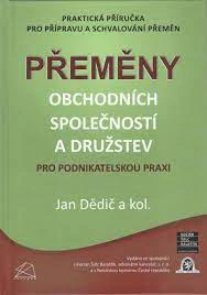 Přeměny obchodních společností a družstev pro podnikatelskou praxi Bova Polygon Přeměny obchodních společností a družstev pro podnikatelskou praxi Bova Polygon