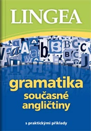 Gramatika současné angličtiny, 2. vydání Lingea Gramatika současné angličtiny, 2. vydání Lingea