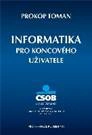 Informatika pro koncového uživatele Professional Publishing Informatika pro koncového uživatele Professional Publishing