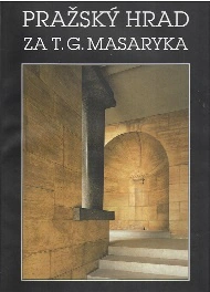 Pražský hrad za T. G. Masaryka Správa Pražského hradu