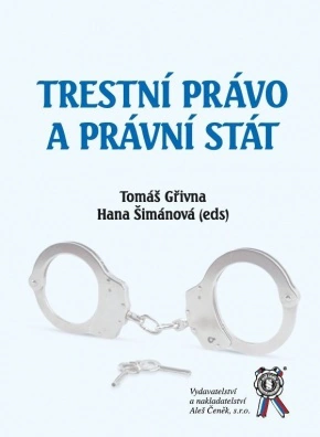 Trestní právo a právní stát Aleš Čeněk s.r.o.