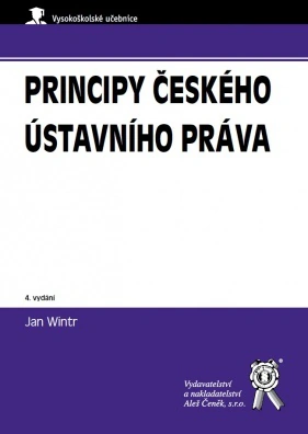 Principy českého ústavního práva, 4. vydání Aleš Čeněk s.r.o. Principy českého ústavního práva, 4. vydání Aleš Čeněk s.r.o.