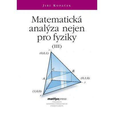 Matematická analýza nejen pro fyziky III. Matfyzpress