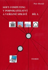 Soft computing v podnikatelství a veřejné správě, I.+II. Akademické nakladatelství CERM