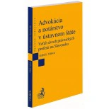 Advokácia a notárstvo v ústavnom štáte. Vzťah dvoch právnických profesií na Slovensku C.H.Beck Advokácia a notárstvo v ústavnom štáte. Vzťah dvoch právnických profesií na Slovensku C.H.Beck