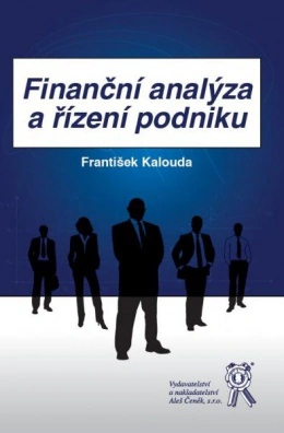 Finanční analýza a řízení podniku Aleš Čeněk s.r.o. Finanční analýza a řízení podniku Aleš Čeněk s.r.o.