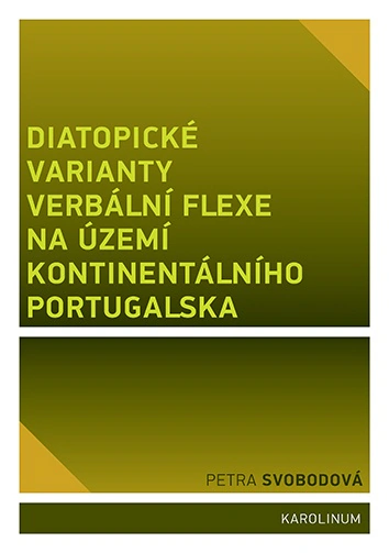 Diatopické varianty verbální flexe na území kontinentálního Portugalska Karolinum