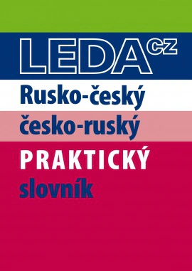 Rusko-český a česko-ruský praktický slovník, 2.vydání LEDA Rusko-český a česko-ruský praktický slovník, 2.vydání LEDA
