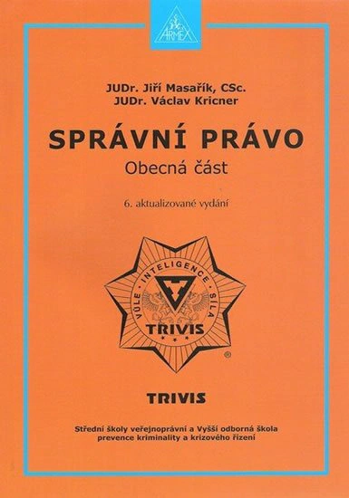 Správní právo Obecná část 7. aktualizované vyd. Trivis