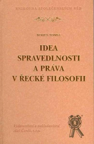 Idea spravedlnosti a práva v řecké filosofii Aleš Čeněk s.r.o.