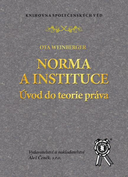 Norma a instituce - Úvod do teorie práva Aleš Čeněk s.r.o.