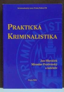 Praktická kriminalistika Kriminalistický ústav Praha