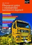Přepravní právo v mezinárodní kamionové dopravě Nakladatelství Leges Přepravní právo v mezinárodní kamionové dopravě Nakladatelství Leges