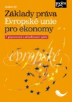 Základy práva Evropské unie pro ekonomy - 7. přepracované a aktualizované vydání Nakladatelství Leges Základy práva Evropské unie pro ekonomy - 7. přepracované a aktualizované vydání Nakladatelství Leges