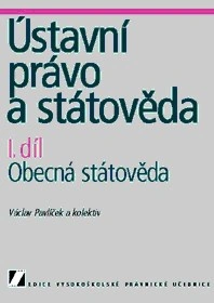 Ústavní právo a státověda I. díl Obecná státověda Linde Praha