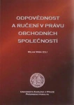 Odpovědnost a ručení v právu obchodních společností Univerzita Karlova v Praze - Právnická fakulta
