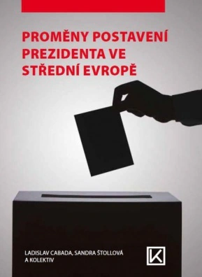 Proměny postavení prezidenta ve střední Evropě Aleš Čeněk s.r.o. Proměny postavení prezidenta ve střední Evropě Aleš Čeněk s.r.o.