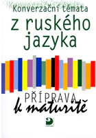 Konverzační témata z ruského jazyka - Příprava k maturitě Fortuna