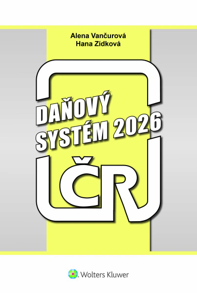Daňový systém ČR 2026 Wolters Kluwer ČR, a. s. Daňový systém ČR 2026 Wolters Kluwer ČR, a. s.