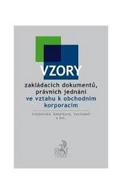 Vzory zakládacích dokumentů, právních jednání ve vztahu k obchodním korporacím C.H.Beck