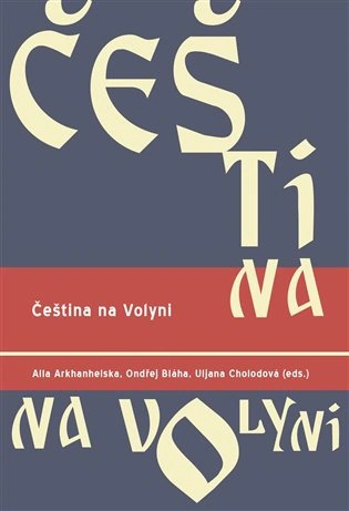 Čeština na Volyni Univerzita Palackého v Olomouci Čeština na Volyni Univerzita Palackého v Olomouci