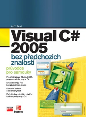 Visual C# 2005 bez předchozích znalostí Computer Press
