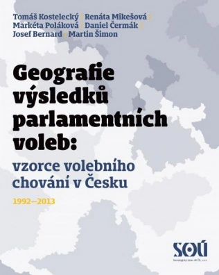 Geografie výsledků parlamentních voleb: prostorové vzorce volebního chování v Česku 1992-2013 Sociologický ústav AV ČR