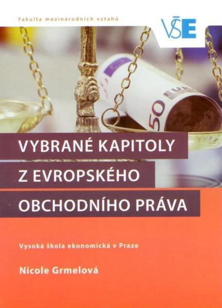 Vybrané kapitoly z evropského obchodního práva Vysoká škola ekonomická v Praze