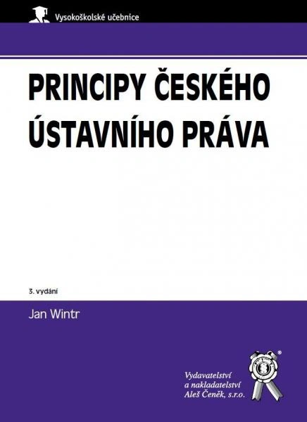 Principy českého ústavního práva, 3. vydání Aleš Čeněk s.r.o. Principy českého ústavního práva, 3. vydání Aleš Čeněk s.r.o.