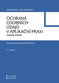 Ochrana osobních údajů v aplikační praxi 2.vyd. Linde Praha